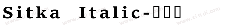 Sitka Italic字体转换 Sitka Italic字体转换